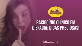 Chá Espessado  Raciocínio clinico em disfagia Dicas preciosas [upl. by Notlek]