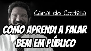 Mario Sergio Cortella  Como Aprendi a Falar Bem Em Público [upl. by Ahseela]