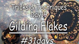 31Days Tricks amp Techniques Day19 Basics of Gilding Flakes [upl. by Monty]