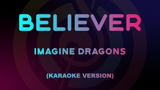 Imagine Dragons  Believer Karaoke Version [upl. by Atelahs972]