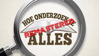 Hoe onderzoek je alles  Remastered [upl. by Ana382]