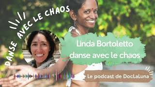 Episode 63 danseaveclechaos Linda Bortoletto danse avec le chaos [upl. by Idel]