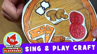 Lets Make a Pizza  Sing and Play Craft  Maple Leaf Learning Playhouse [upl. by Assirrem]