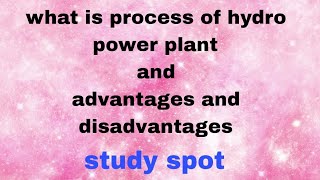 5what is process working of hydro power plant and advantages and disadvantages  CPSE  study spot [upl. by Trillbee815]