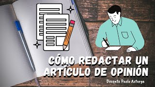 Cómo redactar un artículo de opinión  Comprensión y Producción de Textos [upl. by Lakim]