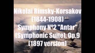 Nikolai RimskyKorsakov 18441908  Symphony Nº2 quotAntarquot Op9 1897 version [upl. by Druci]