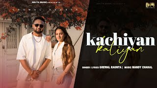 Kachiyan Kaliyan  Grewal Raunta Official Video Song Delta Music  New Punjabi Song 2024 [upl. by Ellimahs]