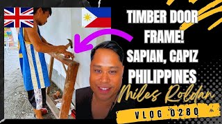 VLOG 280 INSTALLING A WOODEN DOOR FRAME IN THE PHILIPPINES [upl. by Phipps]