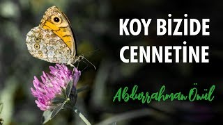 Koy Bizide Cennetine  Abdurrahman Önül  İlahi [upl. by Atiluap]