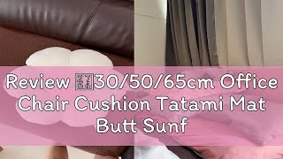 Review ❤305065cm Office Chair Cushion Tatami Mat Butt Sunflower Petal Flower Back Pillow Cushion [upl. by Hendrix]