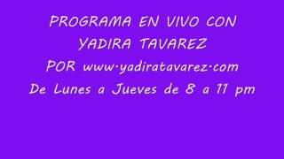 Programa radial en vivo con YADIRA TAVAREZ [upl. by Naired]