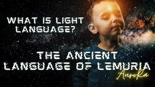 The Ancient Language of Lemuria  What is Light Language [upl. by Daveen]