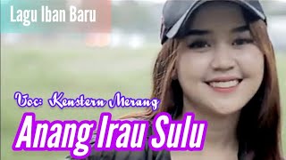 trending2024 ANANG IRAU SULU  KENSTERN MERANG  LAGU IBAN BARU 2024 [upl. by Askwith]