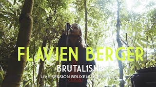 Flavien Berger  quotBRUTALISMEquot  Live Session Bruxelles Ma Belle 12 [upl. by Adela667]