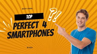 Top 4 Smartphones of 2024 The Ultimate Guide [upl. by Selry]