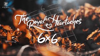 The Royal Heartaches  6x6 lyrics  sing along [upl. by Asiluy]