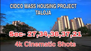 CIDCO MASS HOUSING PROJECT TALOJA 4K CINEMATIC SHOTS Sec 2127343637 ExplorewithANP [upl. by Etak]