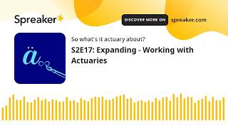 S2E17 Expanding  Working with Actuaries part 1 of 4 [upl. by Stan622]