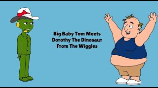 Big Baby Tom Meets Dorothy The Dinosaur From The WigglesGrounded [upl. by Ydnelg]