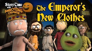 Annoying Orange  Storytime 6 The Emperors New Clothes [upl. by Heyra420]