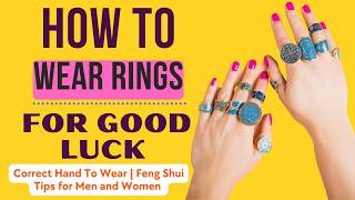 How to Wear Rings For Good Luck Feng Shui Tips For Men  Women Wear Which Finger For Wealth Rules [upl. by Ollie34]