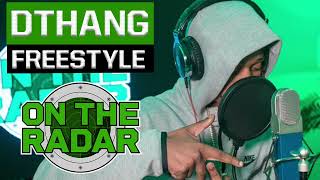 Dthang  ON THE RADAR Freestyle  CLEAN [upl. by Zug]