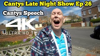 Cantys Late Night Show Ep 26  Cantys Speech [upl. by Adnwahsal578]