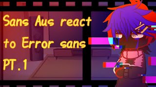 Sans Aus React To Error Sans Errorink angst part1 [upl. by Soilisav]