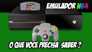 XBOX ONE  EMULADOR N64 CUIDADOS QUE VOCÊ PRECISA TER [upl. by Oine]