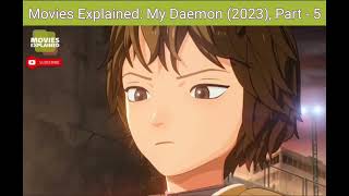 Movies Explained My Daemon 2023 Part  5 [upl. by Ennayk364]