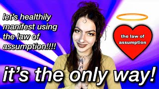 how to HEALTHILY use the law of assumption 🌟 MUST WATCH [upl. by Ysirhc]