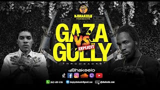 Best of Gaza Vs Gully  Throwbacks Lyrical Dancehall War Vybz Kartel Mavado Alliance Popcaan [upl. by Dearman]