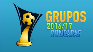 CONCACHAMPIONS GRUPOS  2016  2017 [upl. by Atwood]