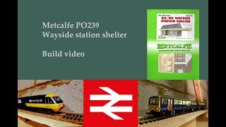 Metcalfe PO239 Wayside station shelter build [upl. by Ramoj]