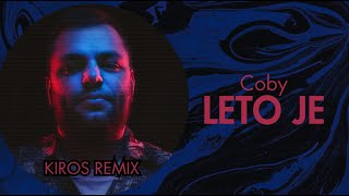 Coby x Edita  Leto Je Kiros Remix [upl. by Bertie]