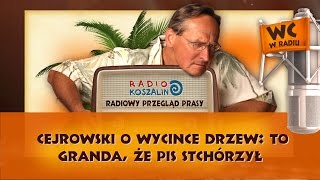 Cejrowski o wycince drzew to granda że PiS stchórzył  Odcinek 888  04032017 [upl. by Annohs]