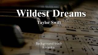 Taylor Swift  Wildest Dreams  Karaoke Version Background Track [upl. by Billy]