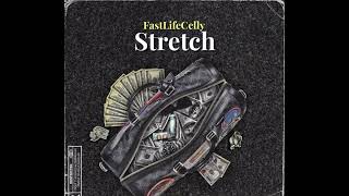 FastLifeCelly  Stretch Official Audio [upl. by Monarski159]