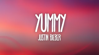 Justin Bieber  Yummy Lyrics [upl. by Ambrosane204]