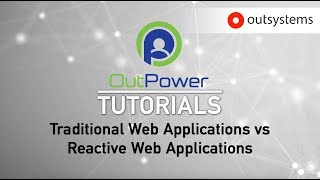 OutPower Tutorial  Traditional Web Apps vs Reactive Web Apps OutSystems [upl. by Wolliw]