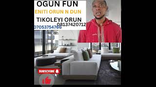 OGUN FUN ORUN DIDUN FUN ENITI KOLEYIN ORUN DADA TODAJU TAARA [upl. by Dorn]