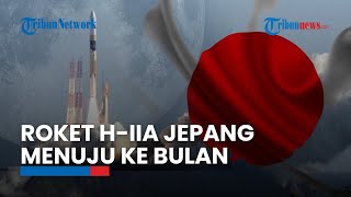 Jepang Luncurkan Misi Luar Angkasa dengan Roket HIIA Menuju ke Bulan [upl. by Falconer]