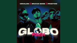 Globo Brayan Booz amp Práctiko Remix [upl. by Ynehpets494]