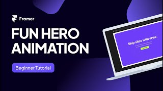 Fun Hero Animation Framer Beginner Tutorial [upl. by Ttereve]