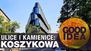 Ulice i kamienice KOSZYKOWA w Warszawie  GOOD IDEA [upl. by Nnaeitak]