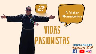 VIDAS PASIONISTAS VICTOR FERNANDO MONASTERIOS CP [upl. by Amalbena404]