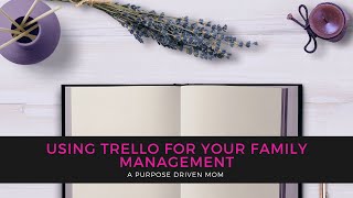 Using Trello for Your Family Management [upl. by Ramoh831]