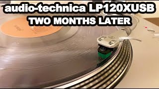 Audio Technica ATLP120XUSB  Two Months Later [upl. by Thurlow]