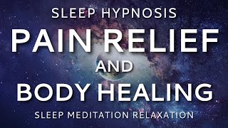 Sleep Hypnosis for Pain Relief and Body Healing  Sleep Meditation Relaxation [upl. by Leahcimnaj388]