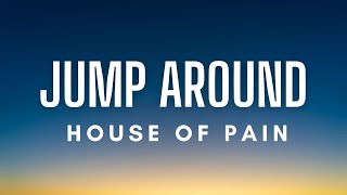 House of Pain  Jump Around Lyrics [upl. by Netnerb]